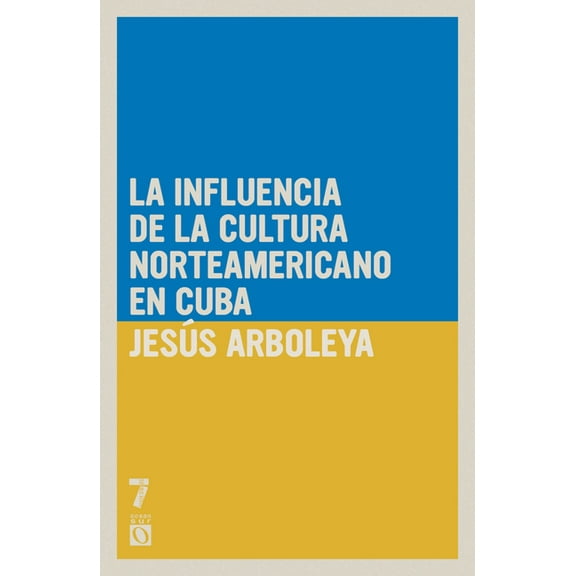 La influencia de la cultura norteamericana en Cuba, (Paperback)