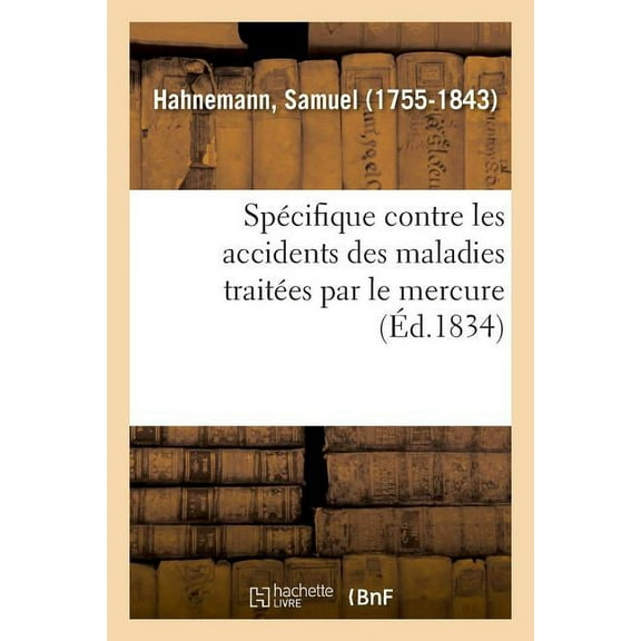 Spécifique Contre Les Accidents Des Maladies Traitées Par Le Mercure (Paperback)