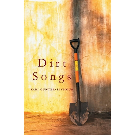 Dirt Songs, (Paperback)