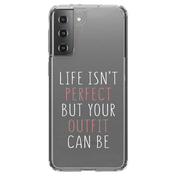 DistinctInk Clear Shockproof Hybrid Case for Galaxy S21  PLUS 5G (6.7" Screen) - TPU Bumper Acrylic Back Tempered Glass Screen Protector - Life Isn't Perfect But Your Outfit Can Be