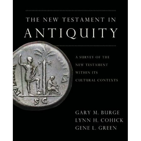 The New Testament in Antiquity : A Survey of the New Testament Within Its Cultural (Best New Testament Survey)