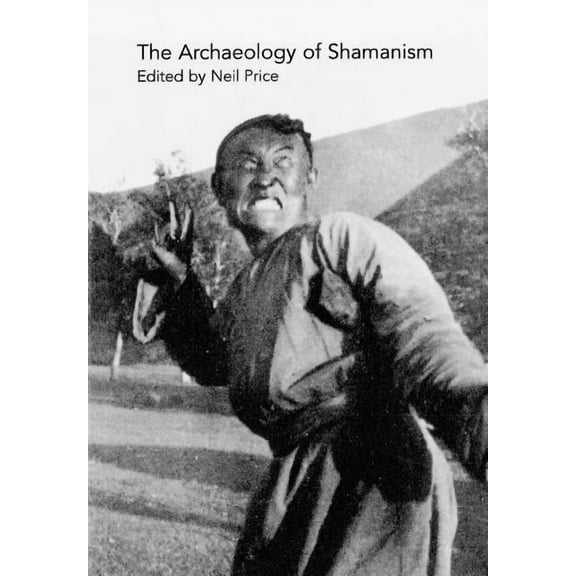 The Archaeology of Shamanism, (Paperback)