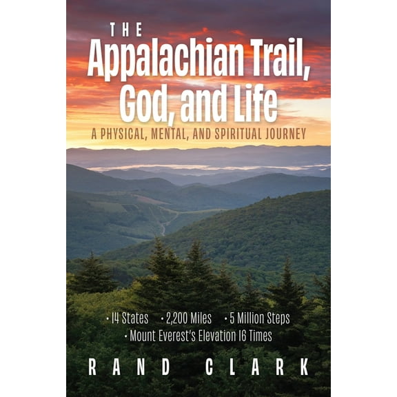 The Appalachian Trail, God, and Life, (Paperback)