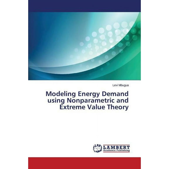 Modeling Energy Demand using Nonparametric and Extreme Value Theory (Paperback)