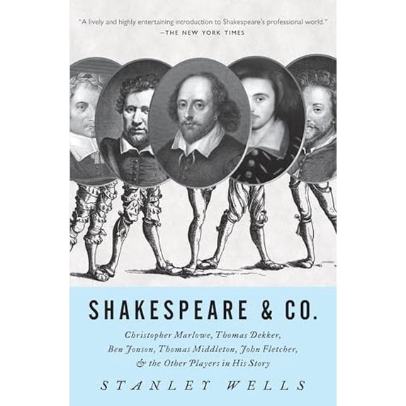 Pre-Owned Shakespeare & Co.: Christopher Marlowe, Thomas Dekker, Ben Jonson, Thomas Middleton, John Fletcher and the Other Players in His Story (Paperback) 0307280535 9780307280534