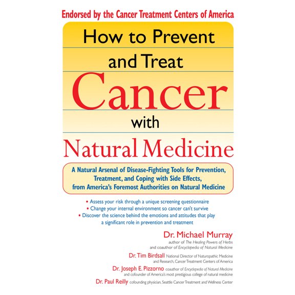 Pre-Owned How to Prevent and Treat Cancer with Natural Medicine: A Natural Arsenal of Disease-Fighting Tools for Prevention, Treatment, and Coping with Side Eff (Paperback) 1573223433 9781573223430