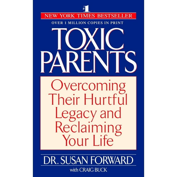 Pre-Owned Toxic Parents: Overcoming Their Hurtful Legacy and Reclaiming Your Life (Paperback) 0553381407 9780553381405
