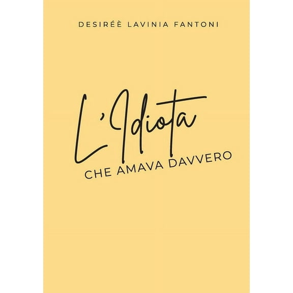 L'idiota che amava davvero, (Paperback)