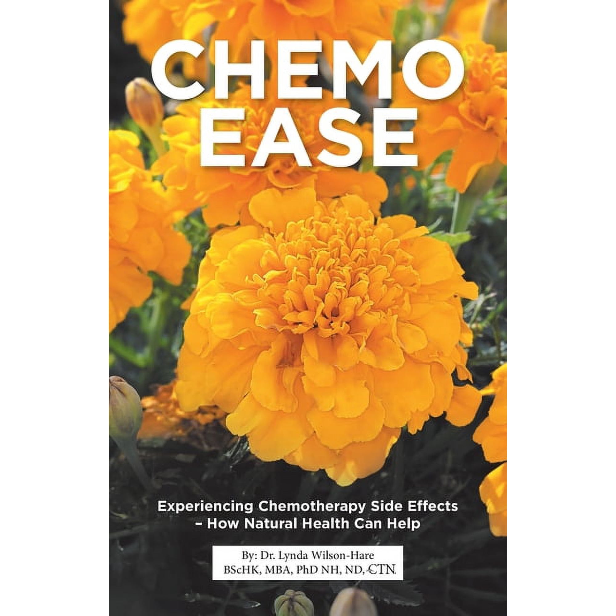 Chemo Ease: Experiencing Chemotherapy Side Effects - How Natural Health Can Help, (Paperback)