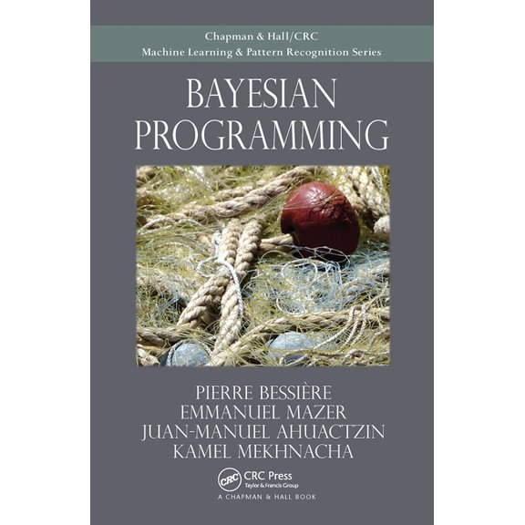 Chapman & Hall/CRC Machine Learning & Pa Bayesian Programming, (Paperback)