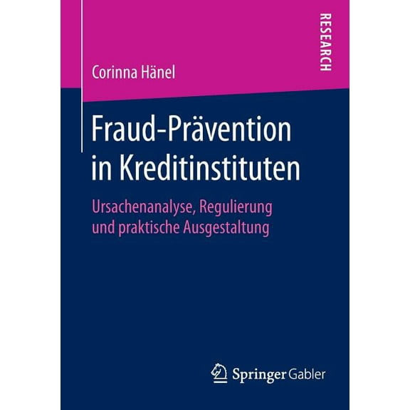 Fraud-Prävention in Kreditinstituten: Ursachenanalyse, Regulierung Und Praktische Ausgestaltung, (Paperback)