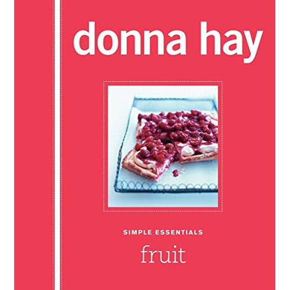 Pre-Owned Simple Essentials Fruit: The Only Cookbook You'll Ever Need60 Simply Beautiful Recipes, 9780061569043, 0061569046, Hardcover,