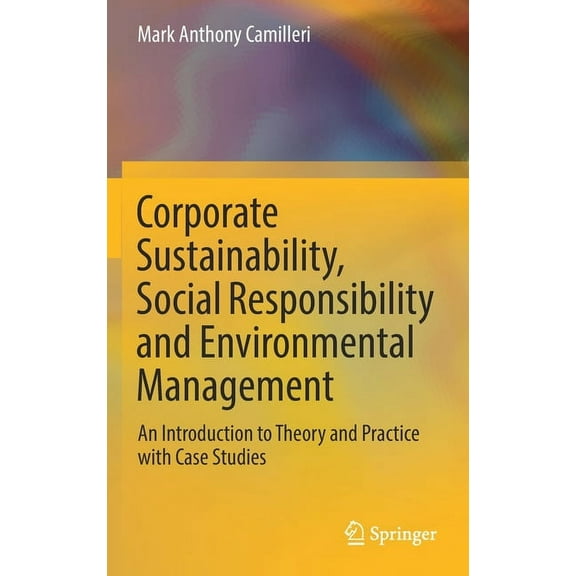 Corporate Sustainability, Social Responsibility and Environmental Management: An Introduction to Theory and Practice wit, (Hardcover)