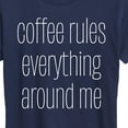 thumbnail image 3 of Instant Message - Coffee Rules Everything - Mother's Day Gift - Women's Short Sleeve Graphic T-Shirt, 3 of 6