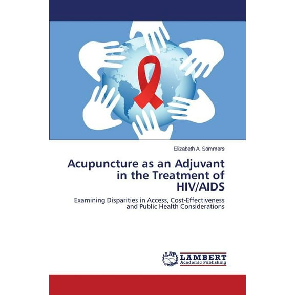 Acupuncture as an Adjuvant in the Treatment of HIV/AIDS (Paperback)