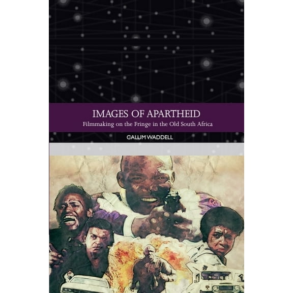 Traditions in World Cinema Images of Apartheid: Filmmaking on the Fringe in the Old South Africa, (Paperback)