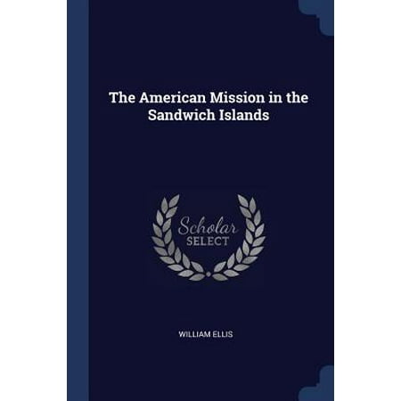 The American Mission in the Sandwich Islands (The Best Sandwich In America)