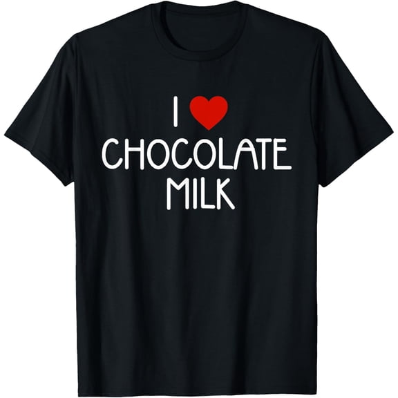 I Love Chocolate Milk Heart Milk Lover Men Women Kids T-Shirt