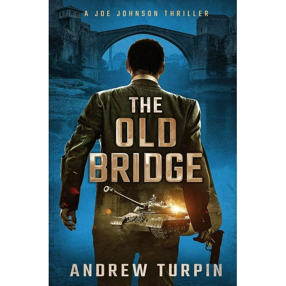 Joe Johnson Thriller: The Old Bridge (Hardcover)