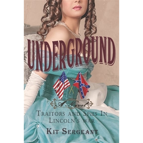 Pre-Owned Underground: Spies and Traitors in Lincoln's War: 2 (Women Spies) Paperback