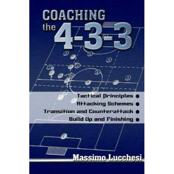 Pre-Owned Coaching the 4-3-3 (Paperback) 1591640997 9781591640998