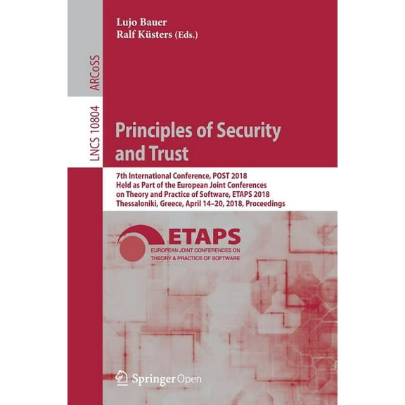 Principles of Security and Trust: 7th International Conference, Post 2018, Held as Part of the European Joint Conference, (Paperback)