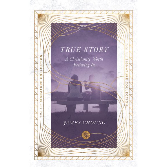 IVP Signature Collection True Story: A Christianity Worth Believing In, (Paperback)