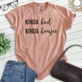 thumbnail image 2 of Kinda Bad Kinda Boujee T-shirt, Unisex Women's Men's Shirt, Sassy Shirt, Attitude Shirt, Heather Sunset, Medium, 2 of 6