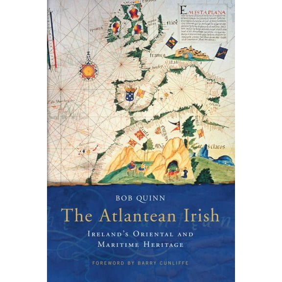 The Atlantean Irish : Ireland's Oriental and Maritime Heritage (Paperback)