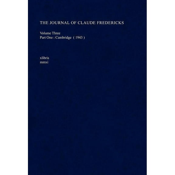 The Journal of Claude Fredericks Volume Three (Hardcover)