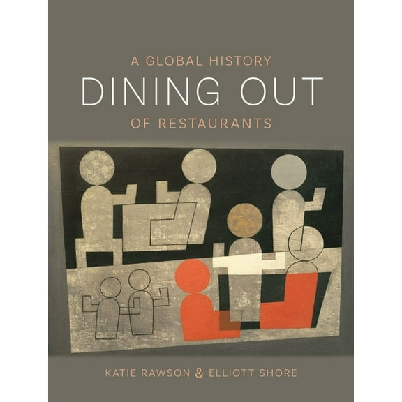 Dining Out : A Global History of Restaurants (Hardcover)