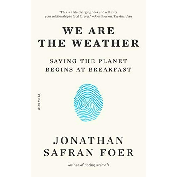 Pre-Owned We Are the Weather: Saving the Planet Begins at Breakfast
