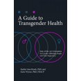 thumbnail image 1 of Guide de la Santé des Transgenres : Informations de Pointe pour les Gens Affirmant le Genre et Leurs Supporters, 1 of 3
