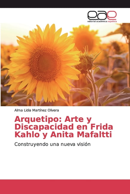 Arquetipo: Arte y Discapacidad en Frida Kahlo y Anita Mafaltti (Paperback)  