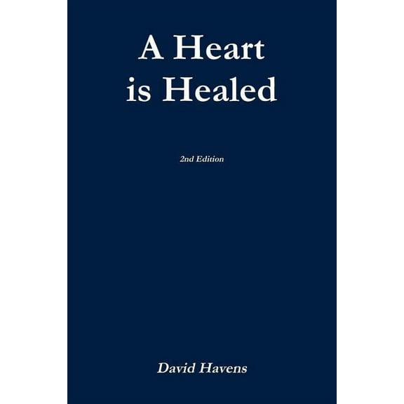 A Heart is Healed, 2nd Edition, (Paperback)