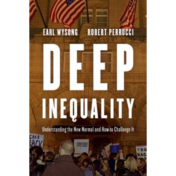 Pre-Owned Deep Inequality: Understanding the New Normal and How to Challenge It (Hardcover) 1442266457 9781442266452