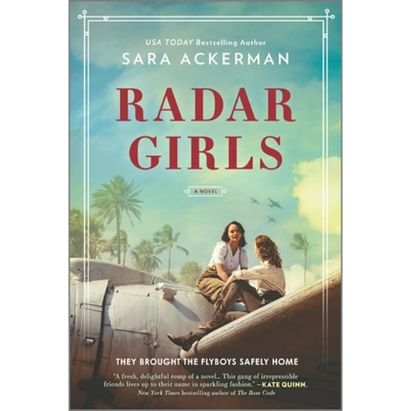 Pre-Owned Radar Girls: A Novel of WWII (Paperback) 0778332047 9780778332046