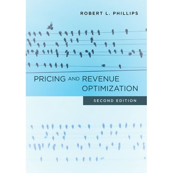 Pricing and Revenue Optimization: Second Edition (Hardcover)
