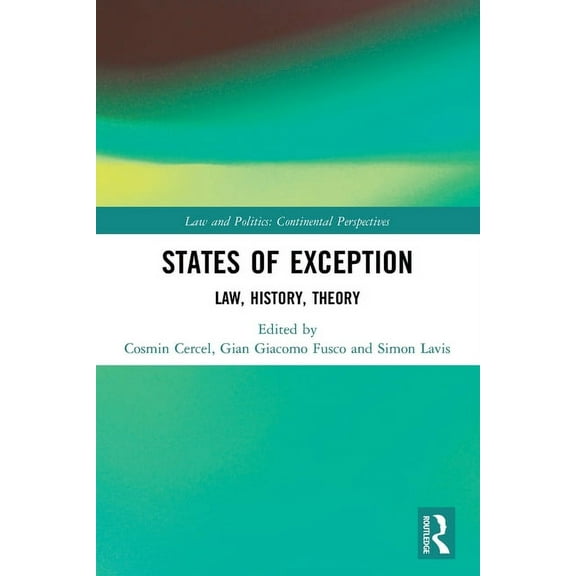 Law and Politics States of Exception: Law, History, Theory, (Paperback)