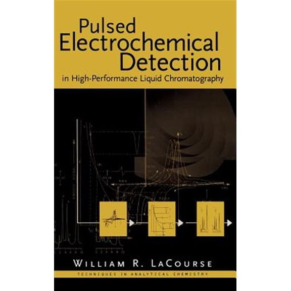 Pre-Owned Techniques in Analytical Chemistry Pulsed Electrochemical Detection in High-Performance Liquid Chromatography, Book 2, (Hardcover)