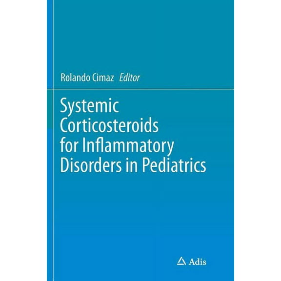 Systemic Corticosteroids for Inflammatory Disorders in Pediatrics, (Paperback)