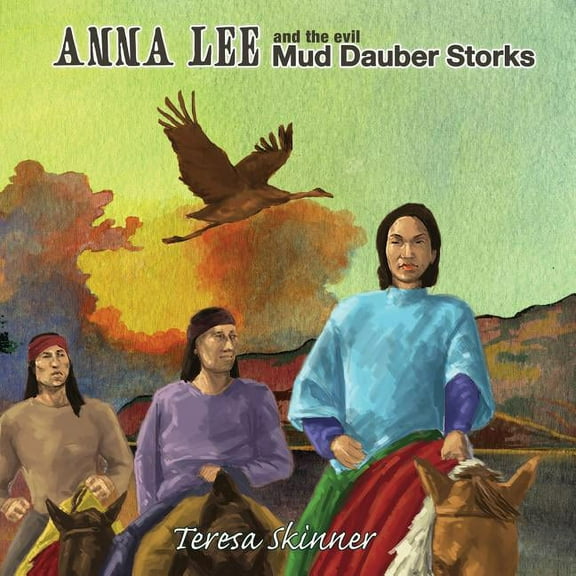Anna Lee and The Evil Mud Dauber Storks, (Paperback)