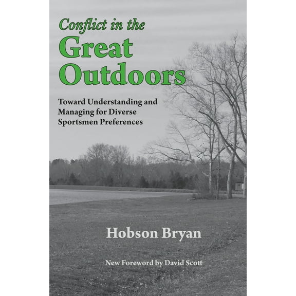 Conflict in the Great Outdoors : Toward Understanding and Managing for Diverse Sportsmen Preferences (Edition 1) (Paperback)