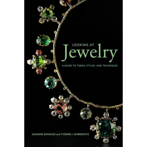 Looking at Looking at Jewelry: A Guide to Terms, Styles, and Techniques, (Paperback)