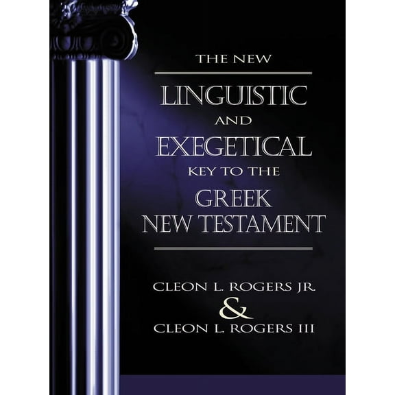 The New Linguistic and Exegetical Key to the Greek New Testament, (Hardcover)