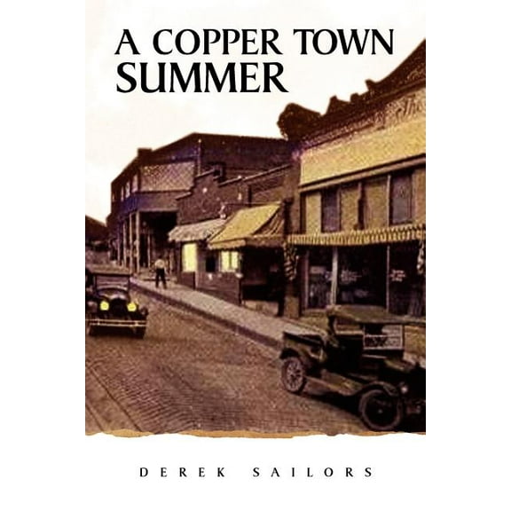 A Copper Town Summer (Paperback) by Derek Sailors