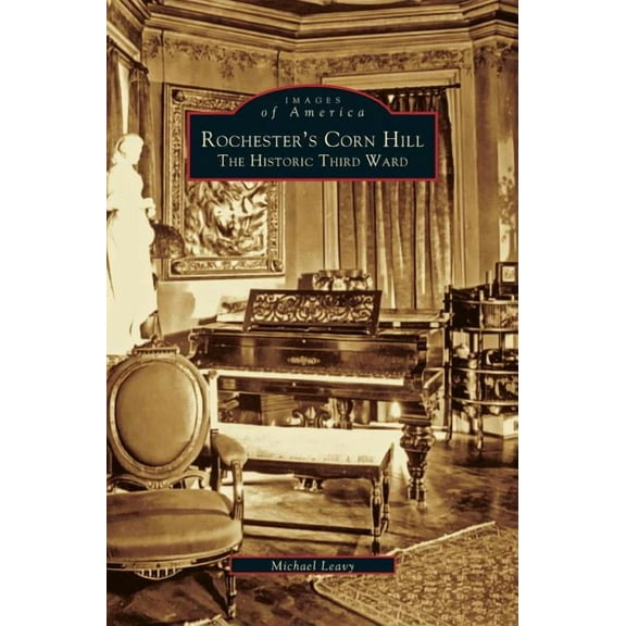 Rochester's Corn Hill: The Historic Third Ward (Hardcover)
