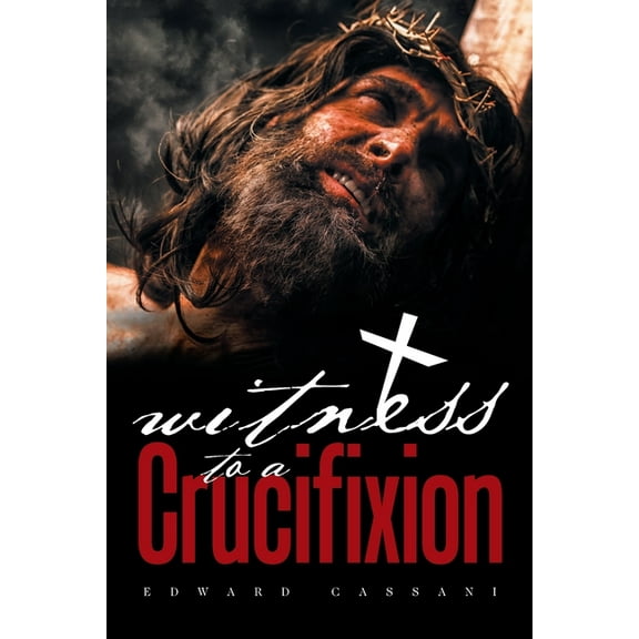 Witness to a Crucifixion