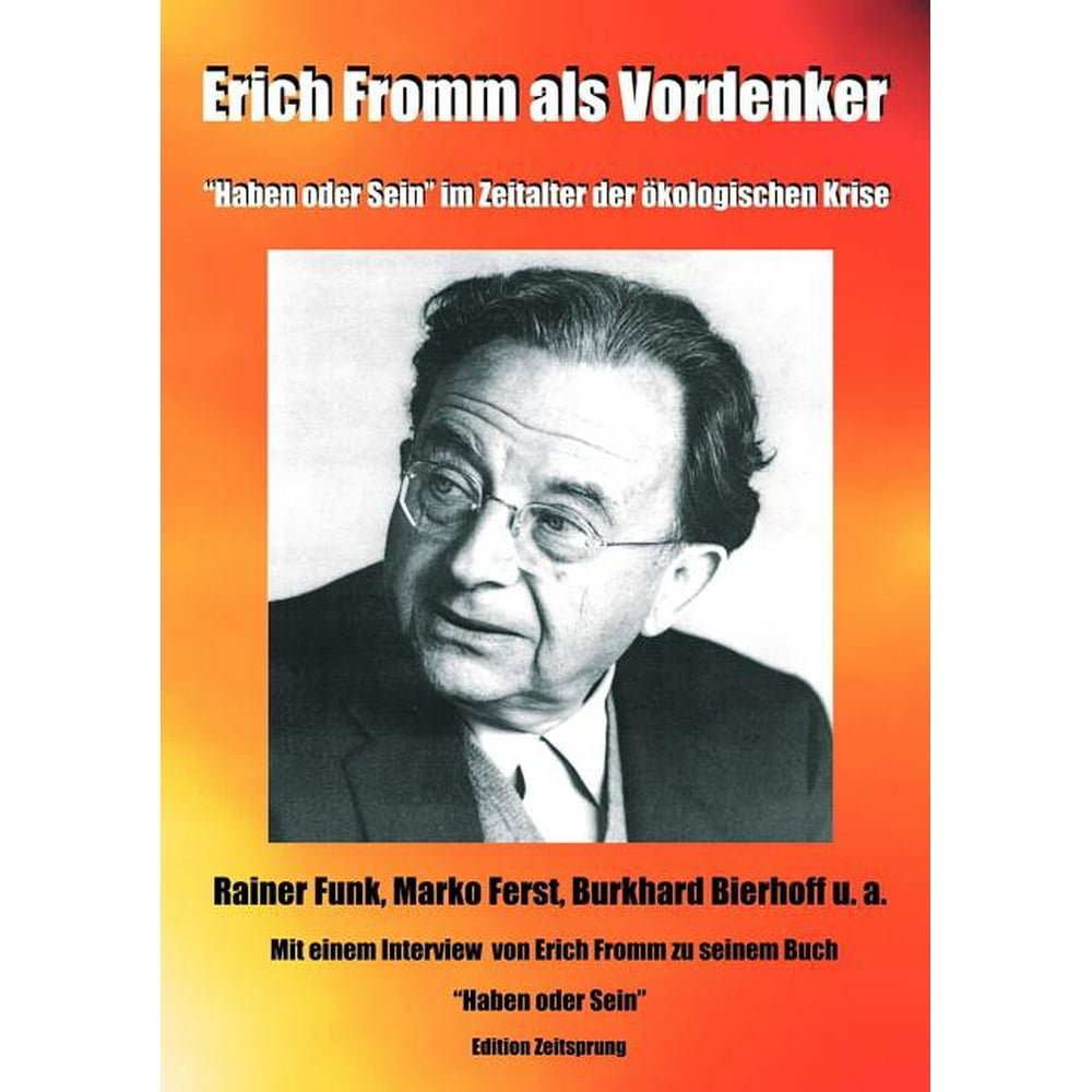 Erich Fromm als Vordenker Haben oder Sein im Zeitalter der ökologischen Krise (Paperback