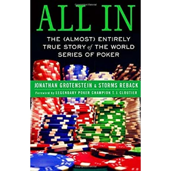 All In : The (Almost) Entirely True Story of the World Series of Poker (Hardcover) 9780312348359